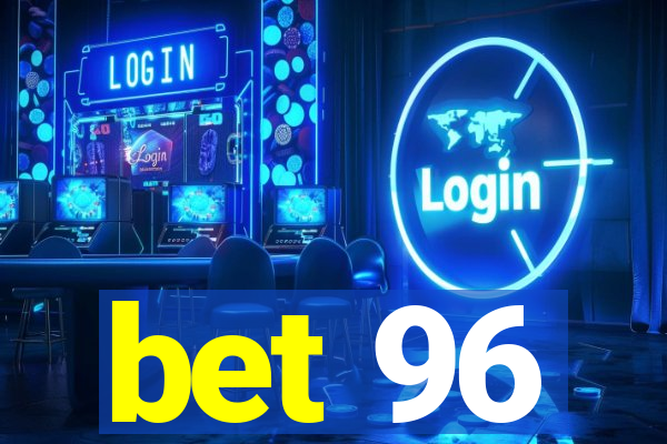 bet 96